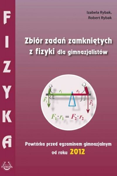 Zbiór zadań zamkniętych dla gimnazjalistów. Powtórka przed egzaminem gimnazjalnym od roku 2012 (PEF)