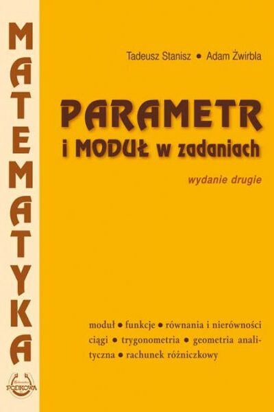 Parametr i moduł w zadaniach dla szkół średnich