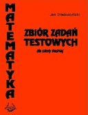 Zbiór zadań testowych z matematyki