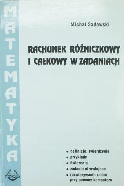 Rachunek różniczkowy i całkowy w zadaniach