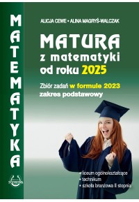 Matura z matematyki od roku 2025 w formule 2023 – zakres podstawowy