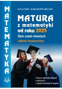 Matura z matematyki od roku 2025  – zakres  rozszerzony